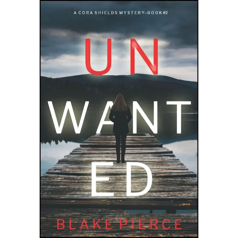 کتاب Unwanted  اثر Blake Pierce انتشارات تازه ها