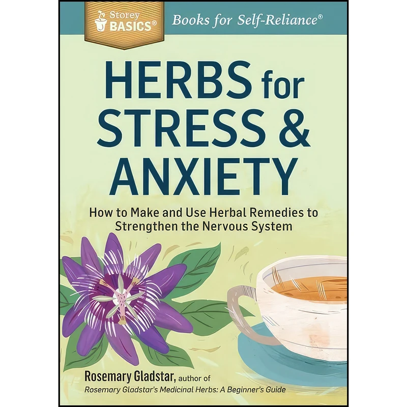 کتاب Herbs for Stress & Anxiety اثر Rosemary Gladstar انتشارات Storey Publishing, LLC