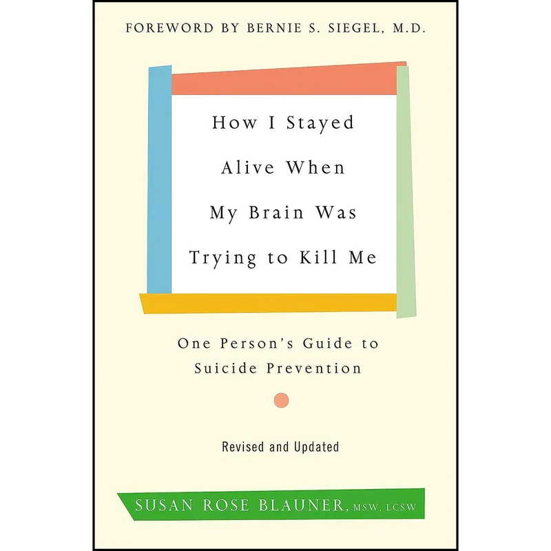 کتاب How I Stayed Alive When My Brain Was Trying to Kill Me, Revised Edition اثر Susan Rose Blauner انتشارات William Morrow Paperbacks