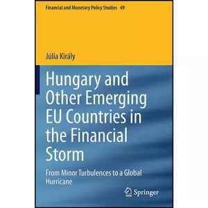 کتاب Hungary and Other Emerging EU Countries in the Financial Storm اثر J uacute lia Kir aacute ly انتشارات بله