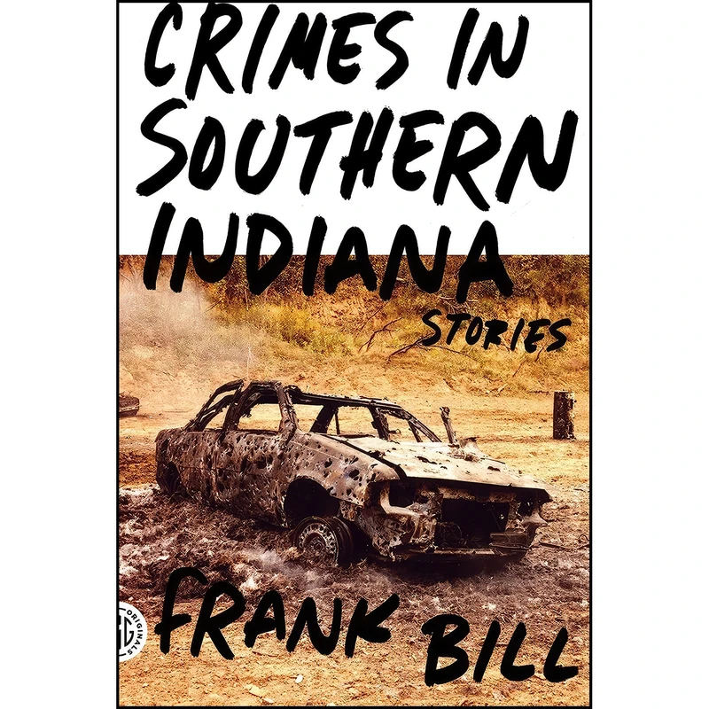 کتاب Crimes in Southern Indiana اثر Frank Bill انتشارات تازه ها