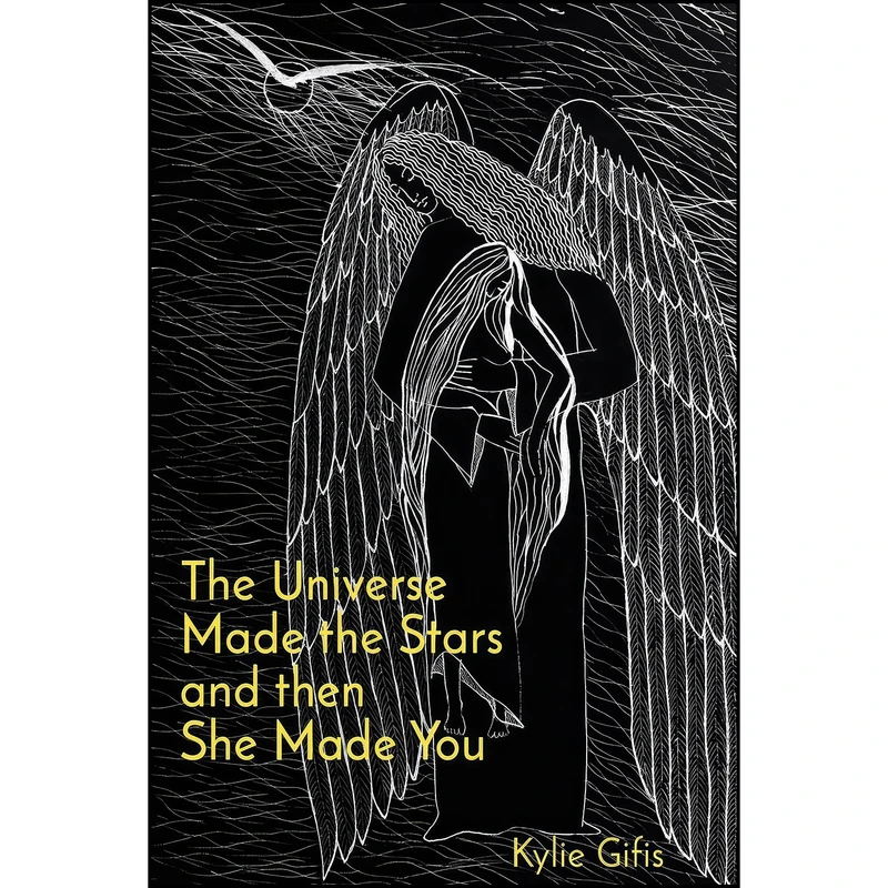کتاب The Universe Made the Stars and then She Made You اثر Kylie Gifis انتشارات Ensorcellia