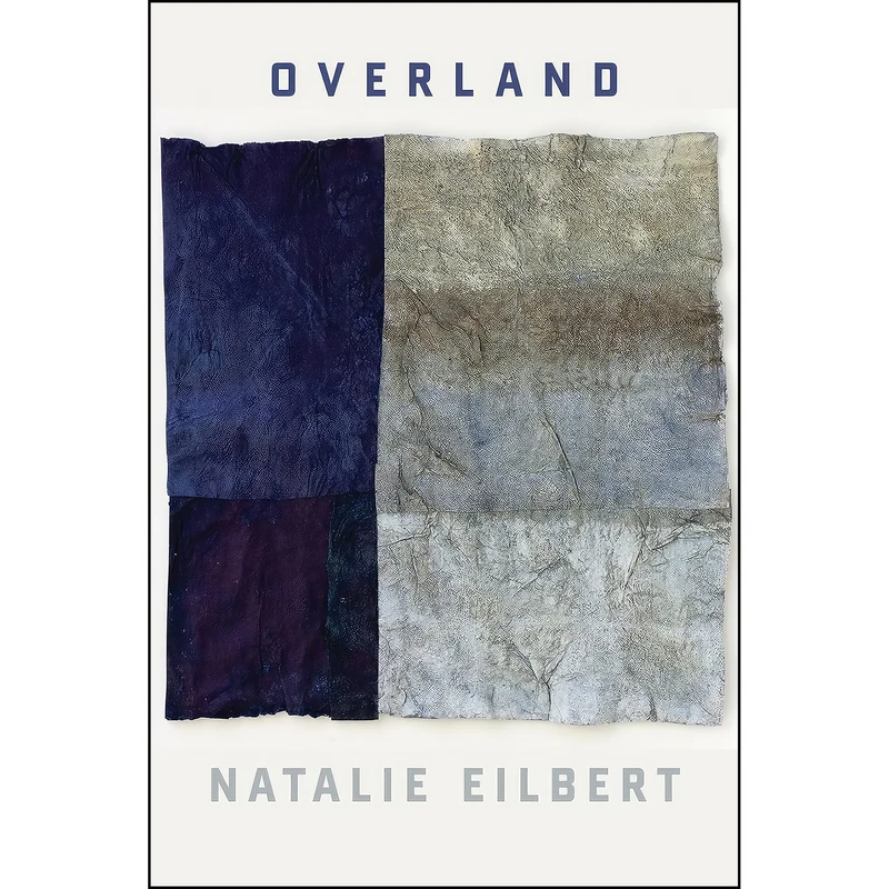 کتاب Overland اثر Natalie Eilbert انتشارات Copper Canyon Press