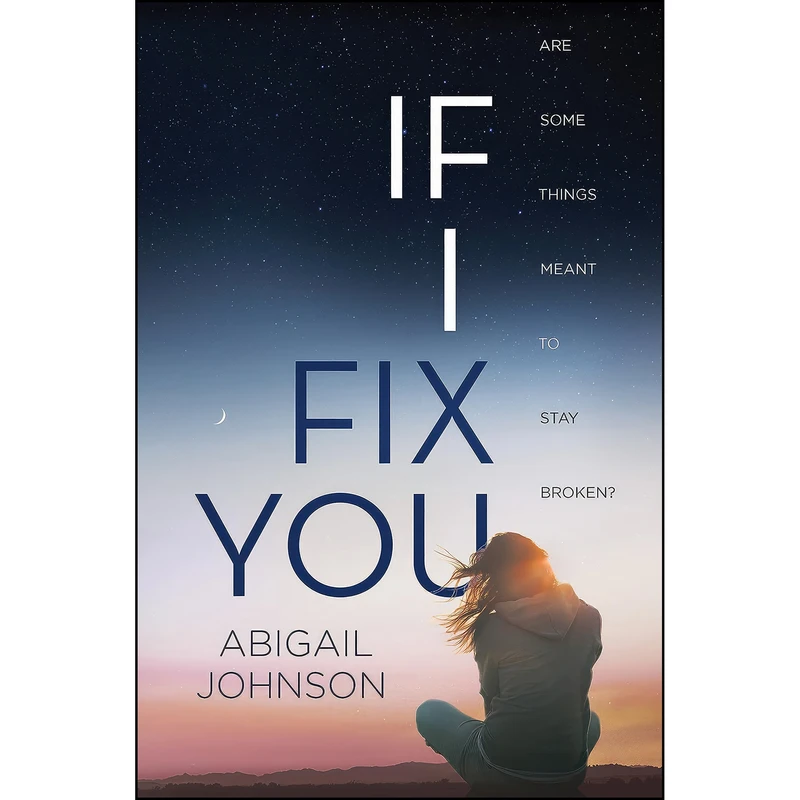 کتاب If I Fix You اثر Abigail Johnson انتشارات Harlequin Teen