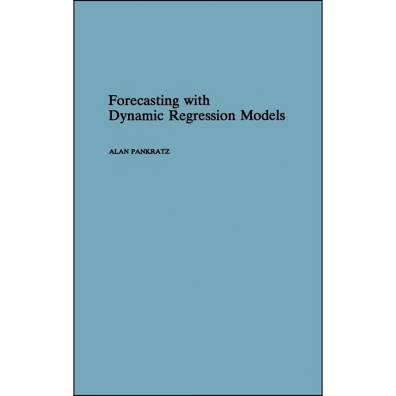کتاب Forecasting with Dynamic Regression Models اثر Alan Pankratz انتشارات Wiley-Interscience