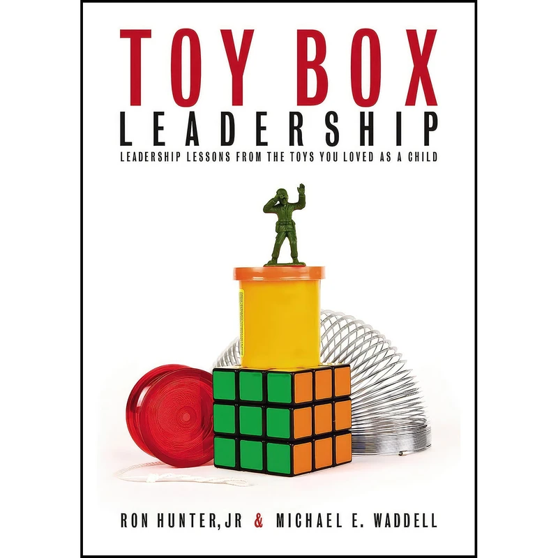 کتاب Toy Box Leadership اثر Ron Hunter and Michael E. Waddell انتشارات HarperCollins Leadership