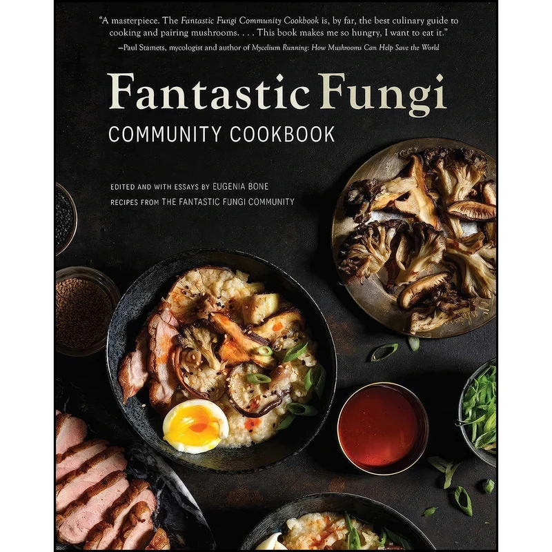 کتاب Fantastic Fungi Community Cookbook اثر Eugenia Bone and Evan Sung انتشارات Insight Editions