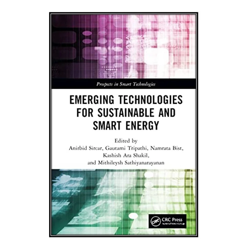   کتاب Emerging Technologies for Sustainable and Smart Energy اثر  جمعي از نويسندگان انتشارات مؤلفين طلايي