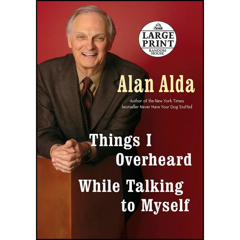 کتاب Things I Overheard While Talking to Myself اثر Alan Alda انتشارات Random House Large Print