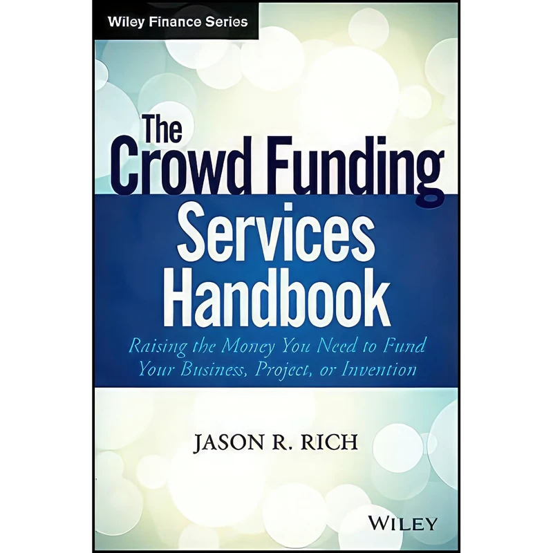 کتاب The Crowd Funding Services Handbook اثر Jason R. Rich انتشارات Wiley