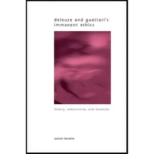 کتاب Deleuze and Guattari&#39;s Immanent Ethics اثر Tamsin E. Lorraine انتشارات State University of New York Press