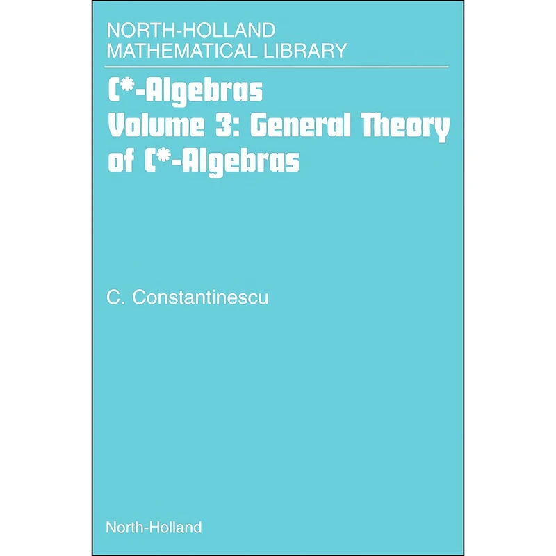 کتاب General Theory of Cx-Algebras اثر C. Constantinescu انتشارات تازه ها