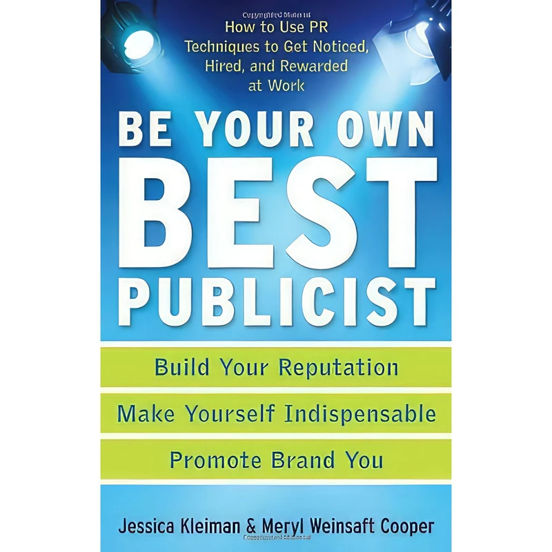 کتاب Be Your Own Best Publicist اثر Jessica Kleiman and Meryl Weinsaft Cooper انتشارات Career Press