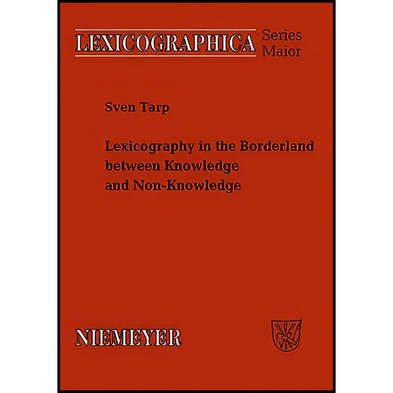 کتاب Lexicography in the Borderland between Knowledge and Non-Knowledge اثر Tarp and Sven انتشارات Walter de Gruyter
