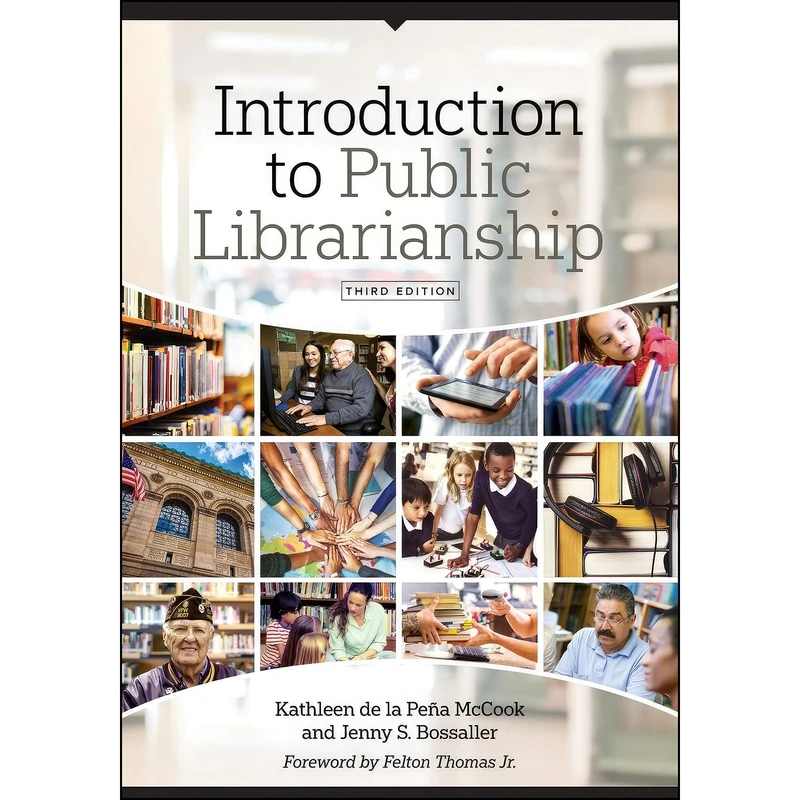 کتاب Introduction to Public Librarianship, Third Edition اثر جمعي از نويسندگان انتشارات ALA Neal-Schuman