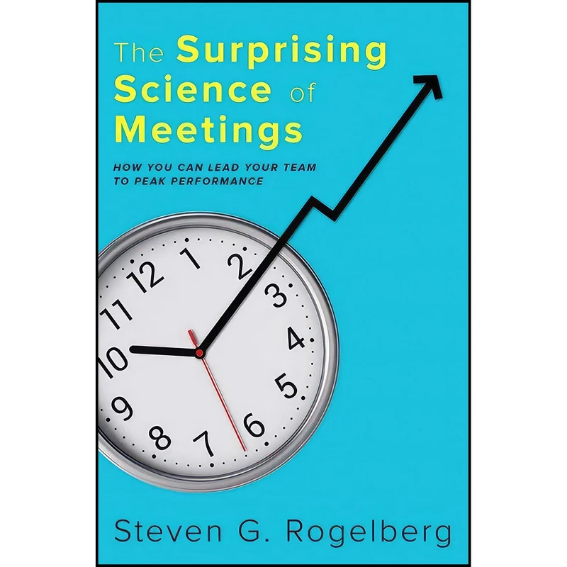 کتاب The Surprising Science of Meetings اثر Steven G. Rogelberg انتشارات Oxford University Press