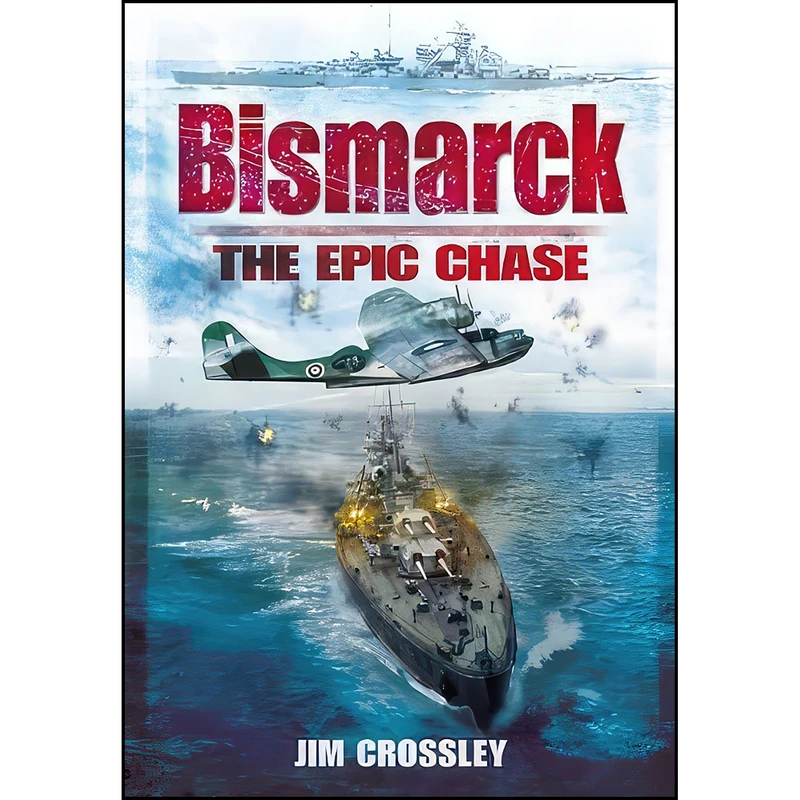 کتاب Bismarck اثر F. J. Crossley انتشارات Pen and Sword Maritime