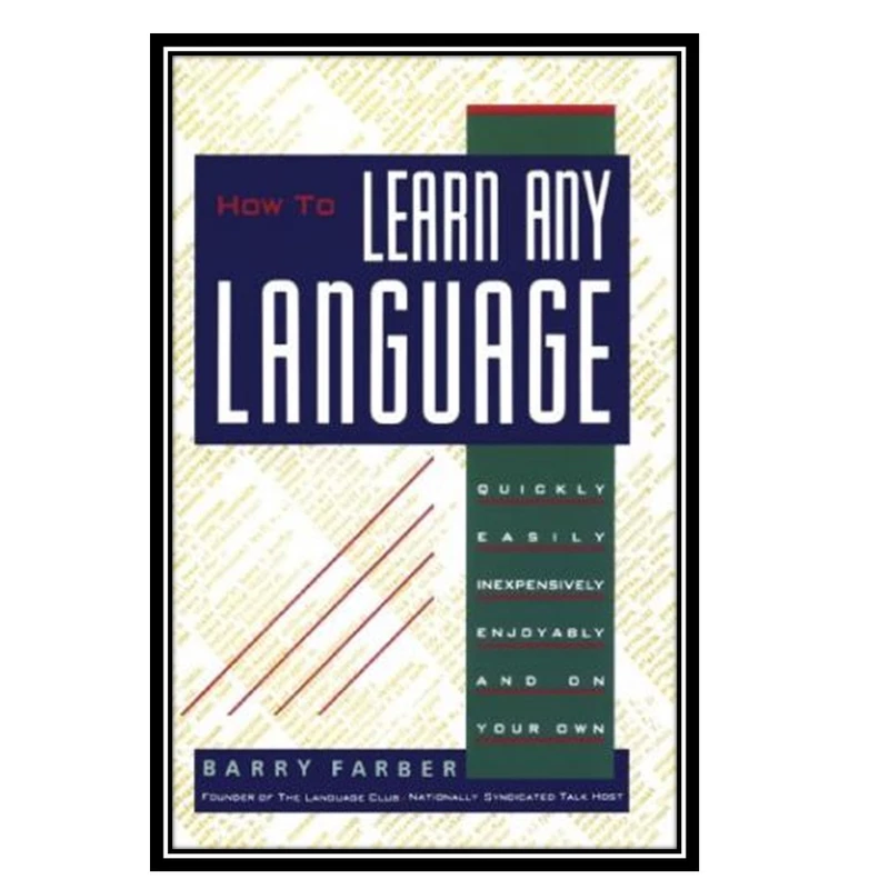 کتاب How To Learn Any Language اثر Barry Farber انتشارات مؤلفین طلایی