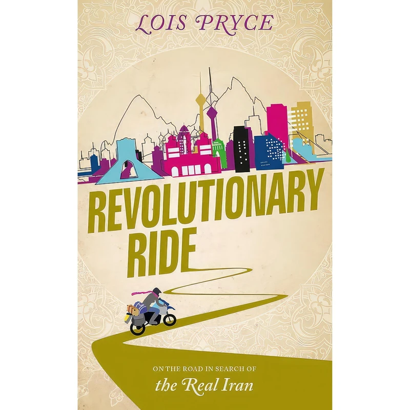 کتاب Revolutionary Ride اثر Lois Pryce انتشارات Nicholas Brealey