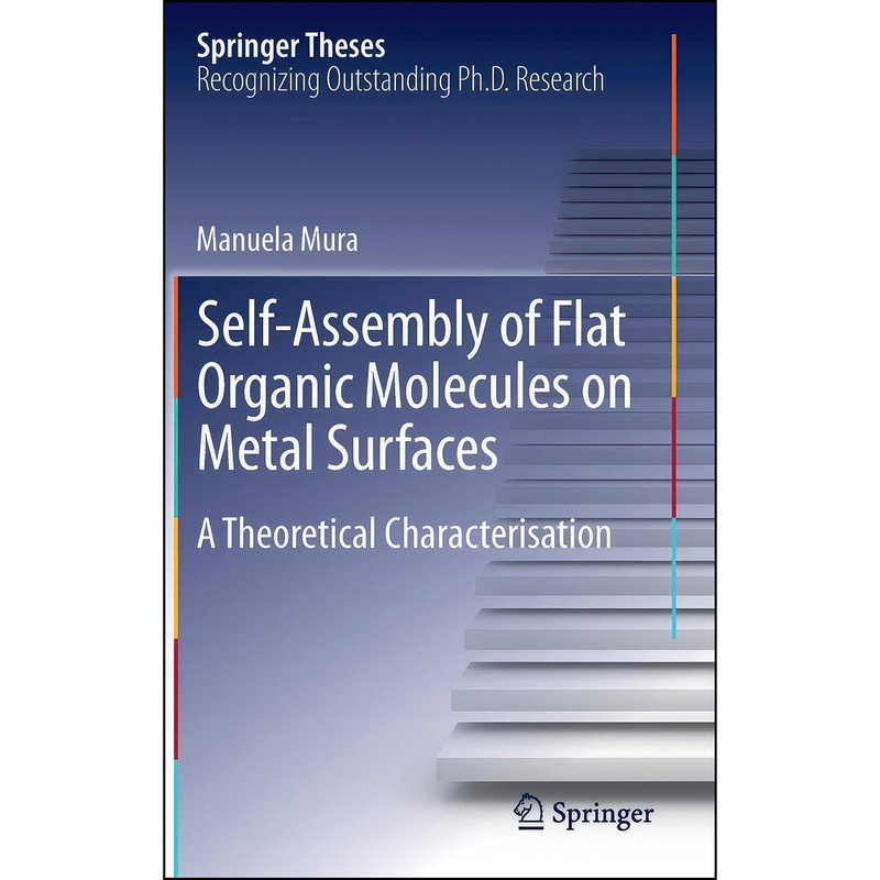 کتاب Self-Assembly of Flat Organic Molecules on Metal Surfaces اثر Manuela Mura انتشارات Springer