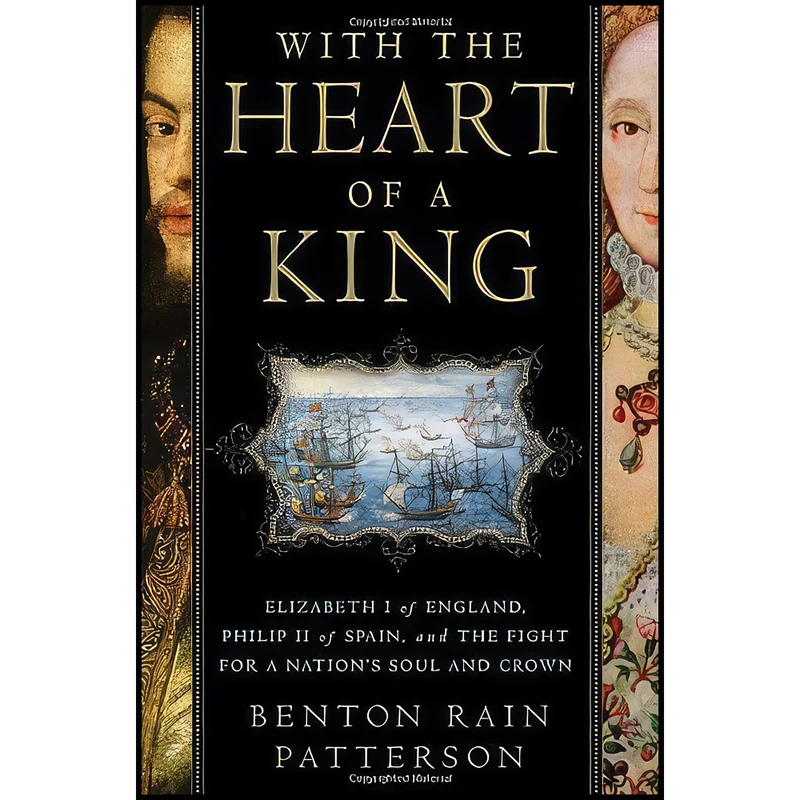 کتاب With the Heart of a King اثر Benton Rain Patterson انتشارات St. Martins Press