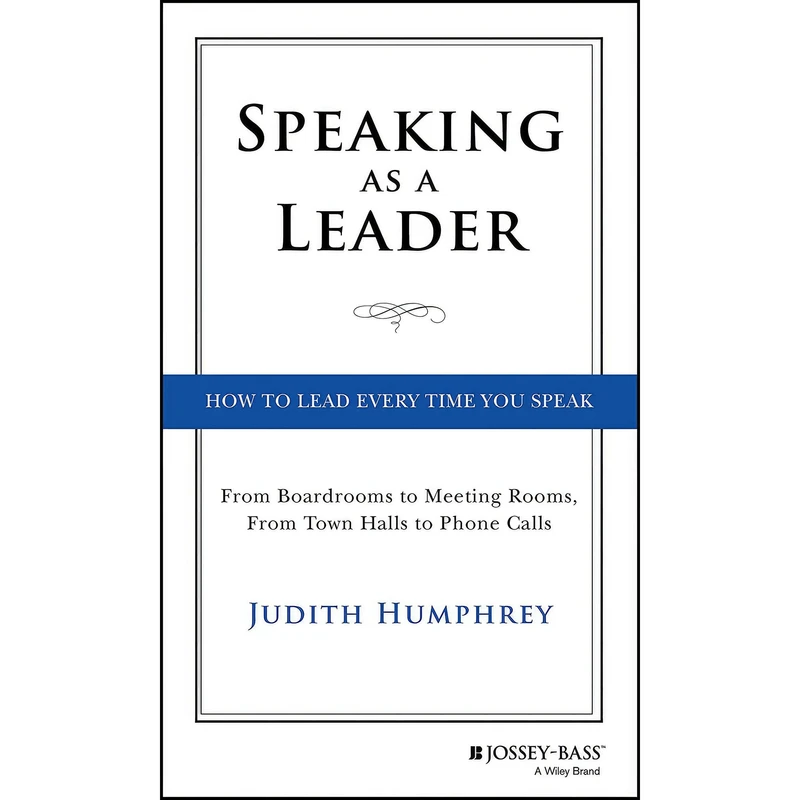 کتاب Speaking As a Leader اثر Judith Humphrey انتشارات Jossey-Bass