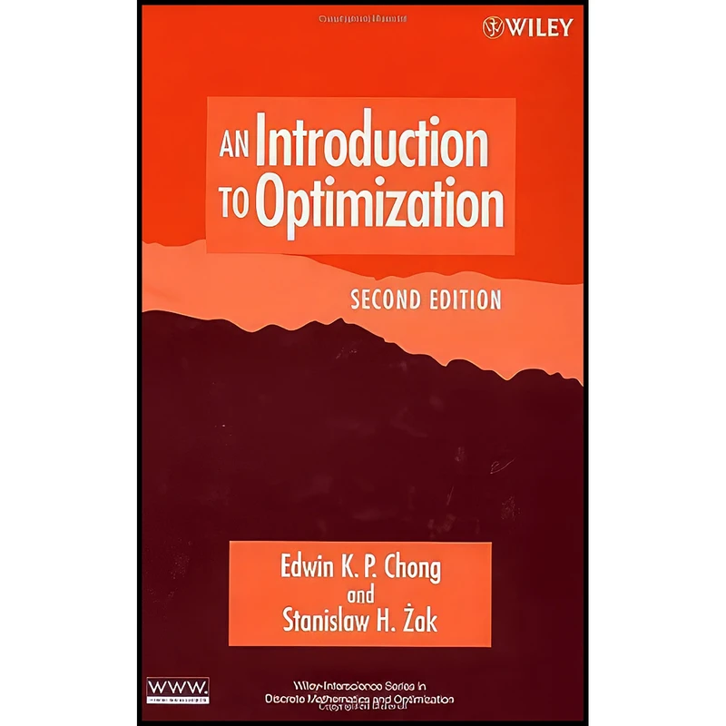 کتاب An Introduction to Optimization, 2nd Edition اثر جمعي از نويسندگان انتشارات Wiley-Interscience