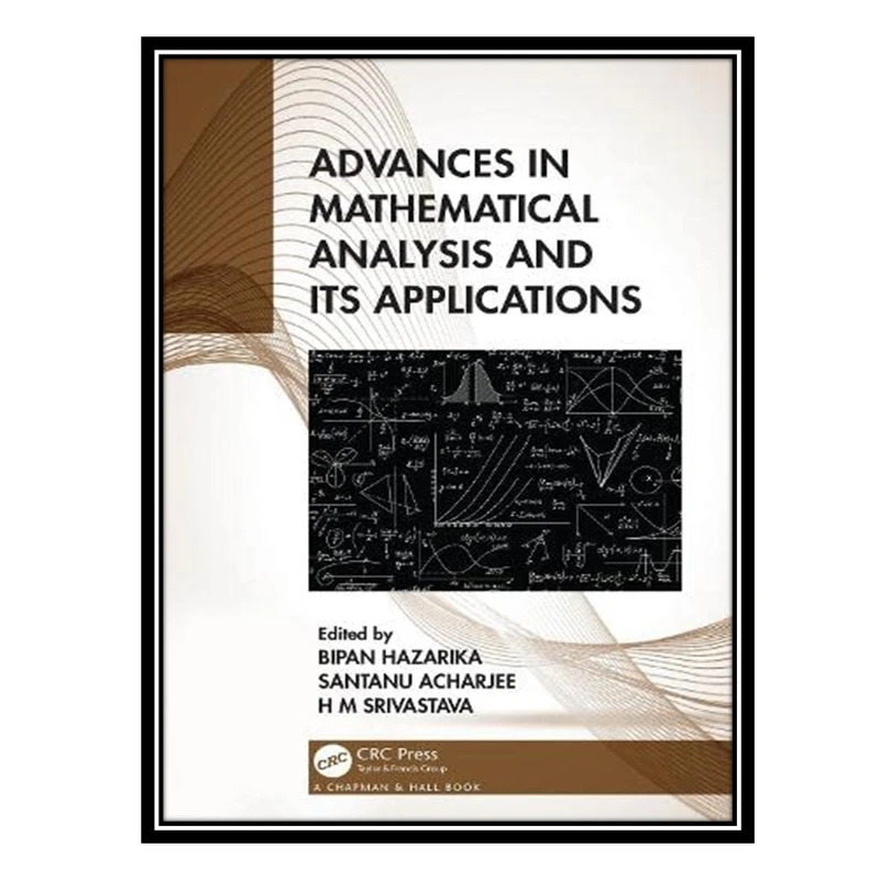 کتاب Advances in Mathematical Analysis and its Applications اثر جمعی از نویسندگان انتشارات مؤلفین طلایی