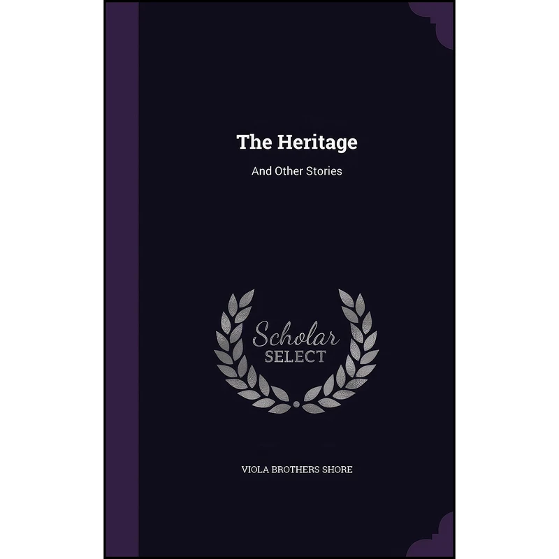 کتاب The Heritage اثر Viola Brothers Shore انتشارات Palala Press