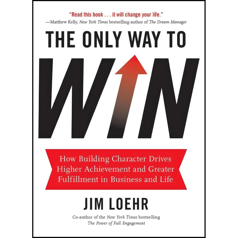 کتاب The Only Way to Win اثر James E. Loehr انتشارات Hachette Books