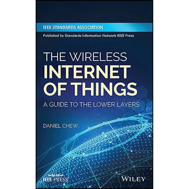 کتاب The Wireless Internet of Things اثر Daniel Chew انتشارات Standards Information Network