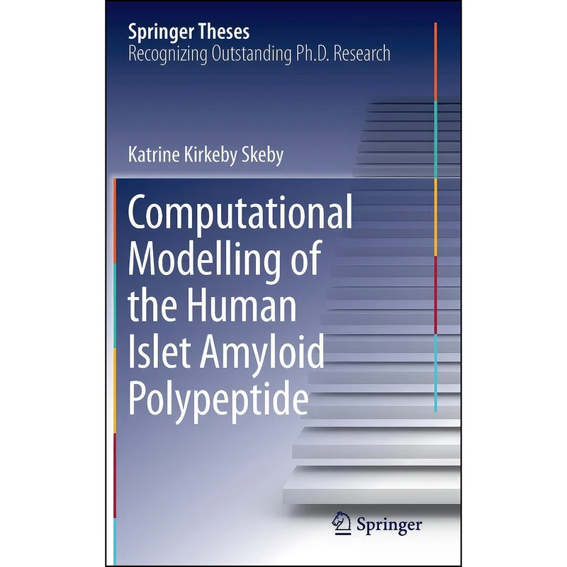 کتاب Computational Modelling of the Human Islet Amyloid Polypeptide  اثر Katrine Kirkeby Skeby انتشارات Springer
