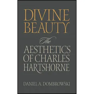 کتاب Divine Beauty اثر Daniel A. Dombrowski انتشارات Vanderbilt University Press
