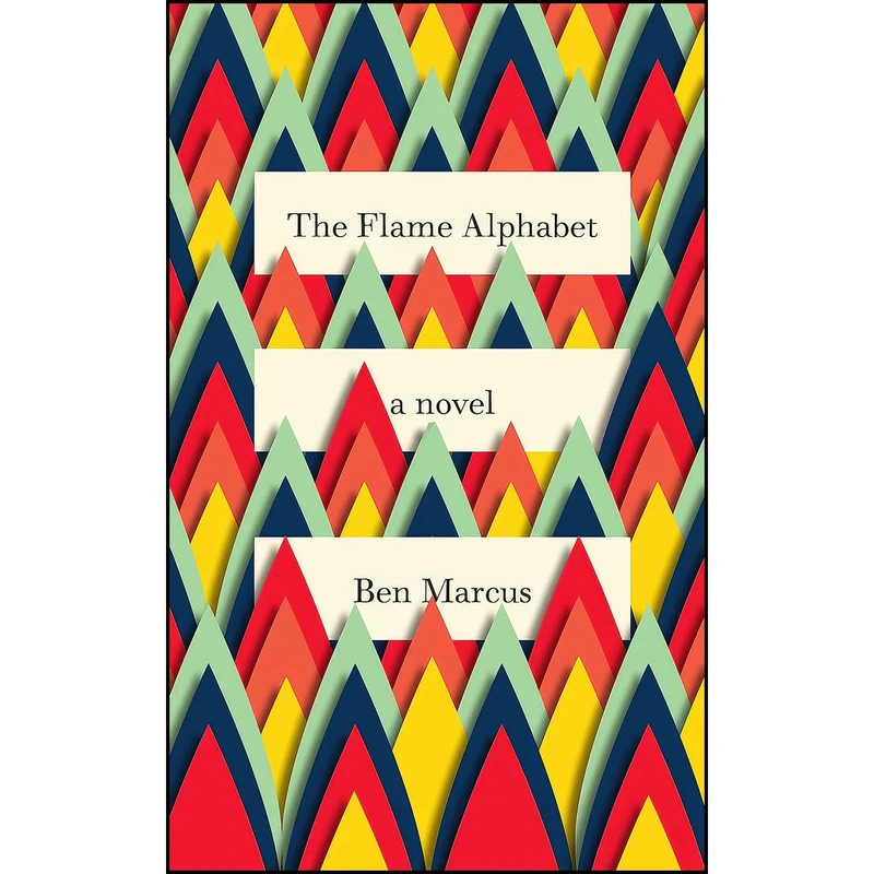 کتاب The Flame Alphabet اثر Ben Marcus انتشارات Granta