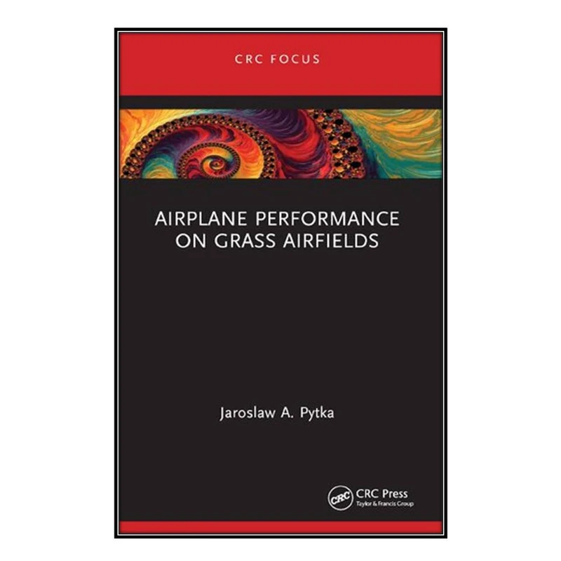  کتاب Airplane Performance on Grass Airfields اثر 	Jarosław A. Pytka انتشارات مؤلفين طلايي