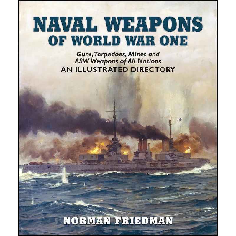 کتاب Naval Weapons of World War One اثر Norman Friedman انتشارات Naval Institute Press