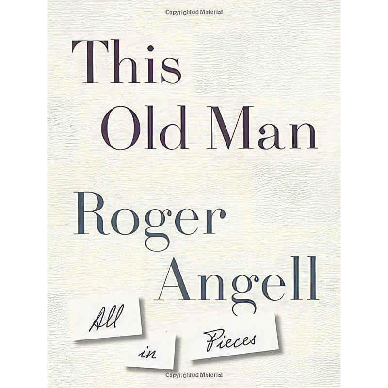 کتاب This Old Man اثر Roger Angell انتشارات Doubleday