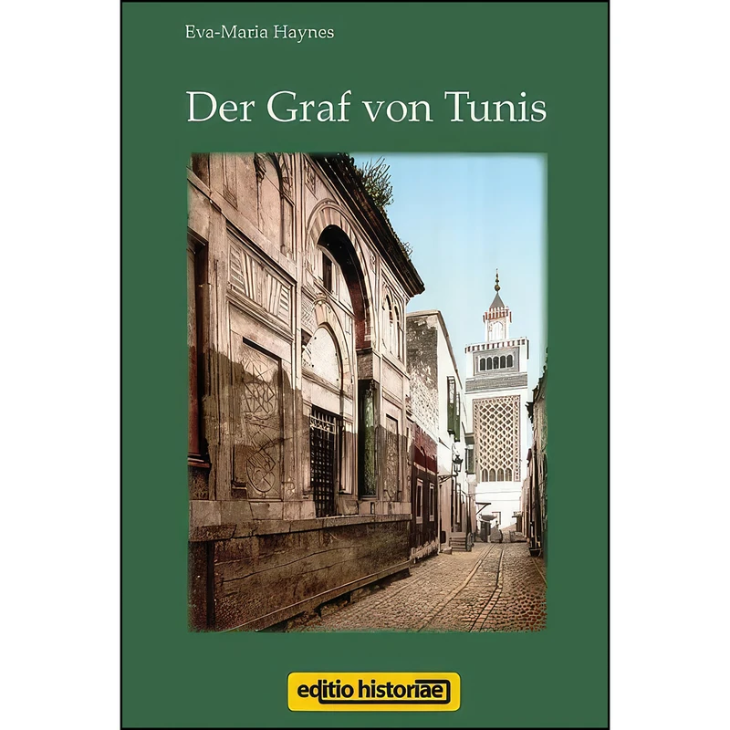 کتاب Der Graf von Tunis اثر Eva-Maria Haynes انتشارات editio historiae