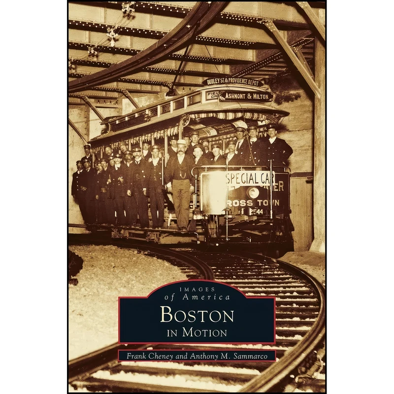 کتاب Boston in Motion اثر جمعي از نويسندگان انتشارات Arcadia Publishing Library Editions