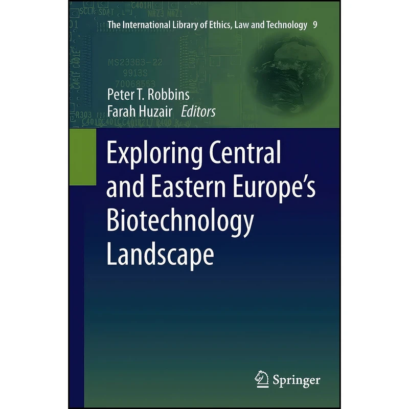 کتاب Exploring Central and Eastern Europe’s Biotechnology Landscape اثر Peter T. Robbins and Farah Huzair انتشارات Springer