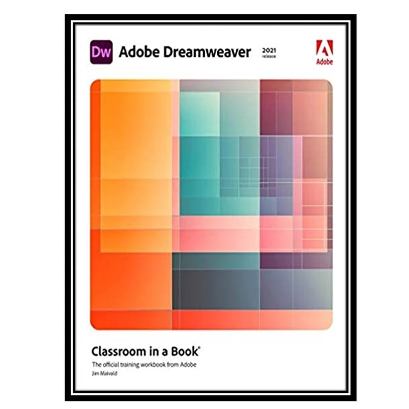 کتاب Adobe Dreamweaver Classroom in a Book اثر Jim Maivald انتشارات مؤلفین طلایی