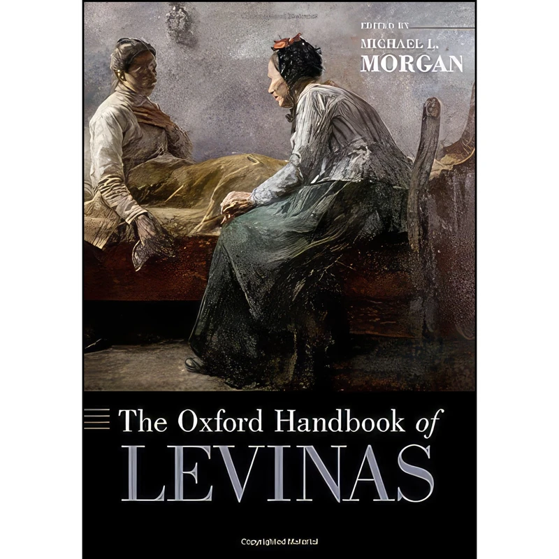 کتاب The Oxford Handbook of Levinas  اثر Michael L. Morgan انتشارات Oxford University Press