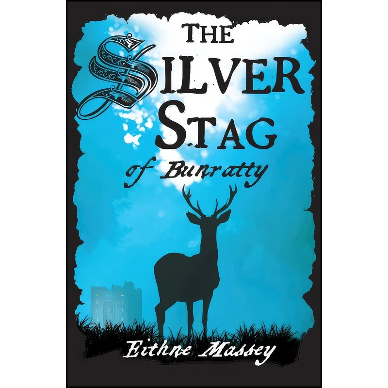 کتاب The Silver Stag of Bunratty اثر Eithne Massey انتشارات The O'Brien Press