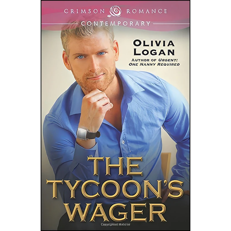 کتاب Tycoons Wager  اثر Olivia Logan انتشارات Crimson Romance