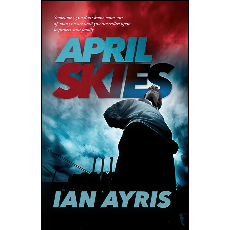 کتاب April Skies  اثر Ian Ayris انتشارات Caffeine Nights Publishing