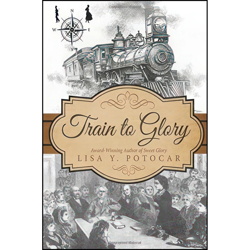 کتاب Train to Glory اثر Lisa Y. Potocar انتشارات Tate Pub & Enterprises Llc