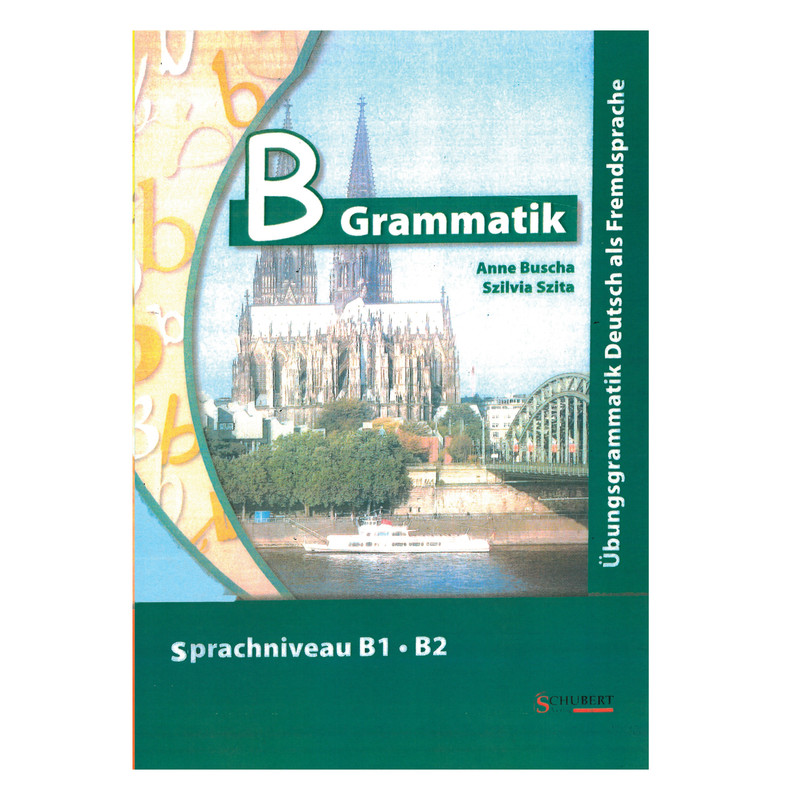 کتاب B Grammatik Sprachniveau B1.B2 اثر Anne Buscha and Szilvia Szita انتشارات هدف نوین کتاب B Grammatik Sprachniveau B1.B2 اثر Anne Buscha and Szilvia Szita انتشارات هدف نوین