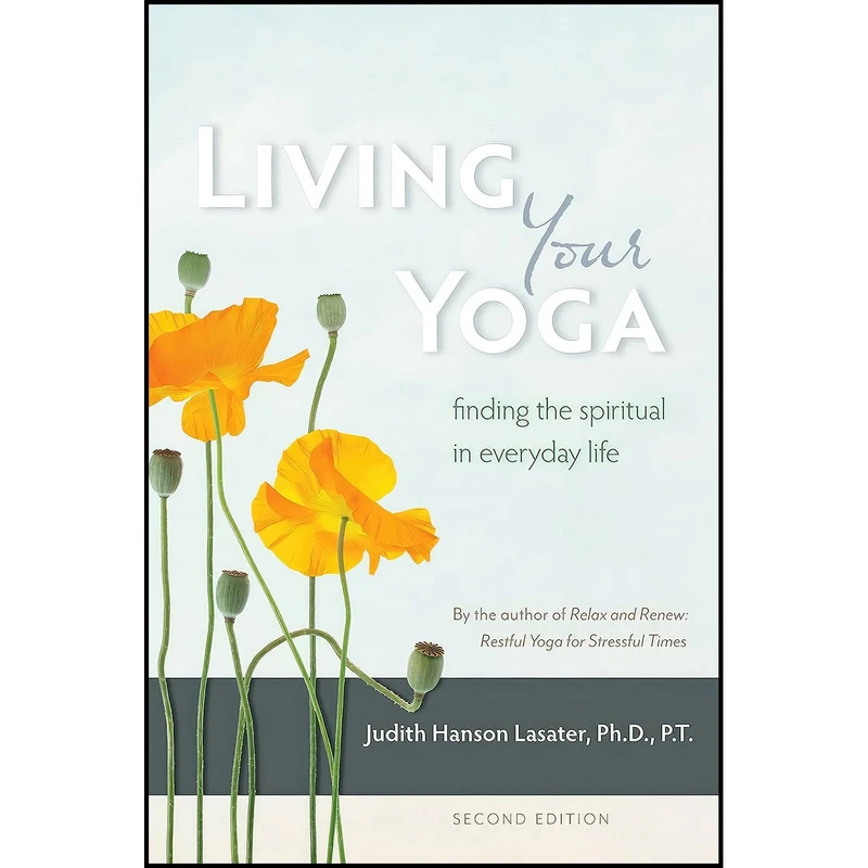 کتاب Living Your Yoga اثر Judith Hanson Lasater انتشارات Rodmell Press