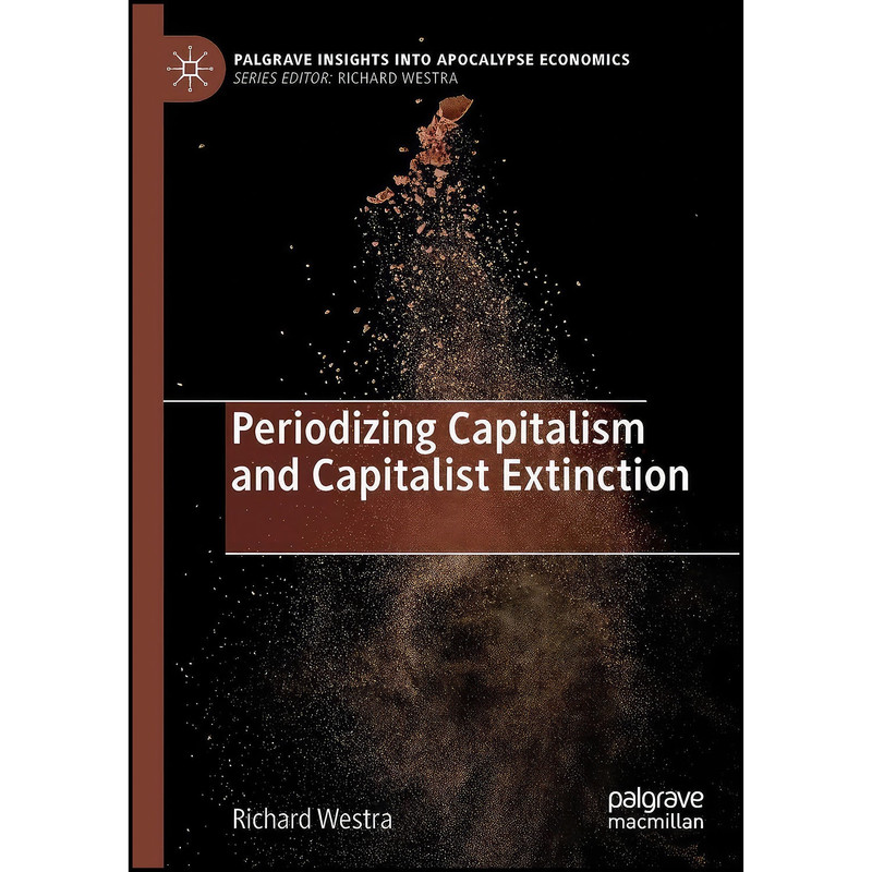 کتاب Periodizing Capitalism and Capitalist Extinction اثر Richard Westra انتشارات Palgrave Macmillan