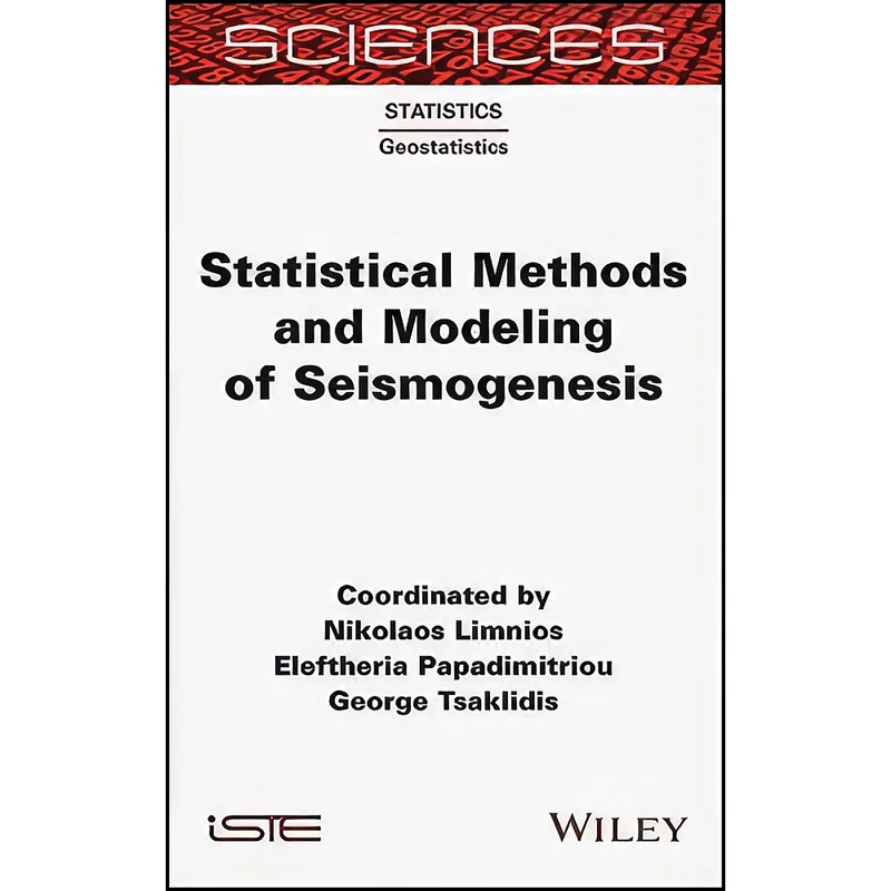 کتاب Statistical Methods and Modeling of Seismogenesis  اثر جمعي از نويسندگان انتشارات Wiley-ISTE